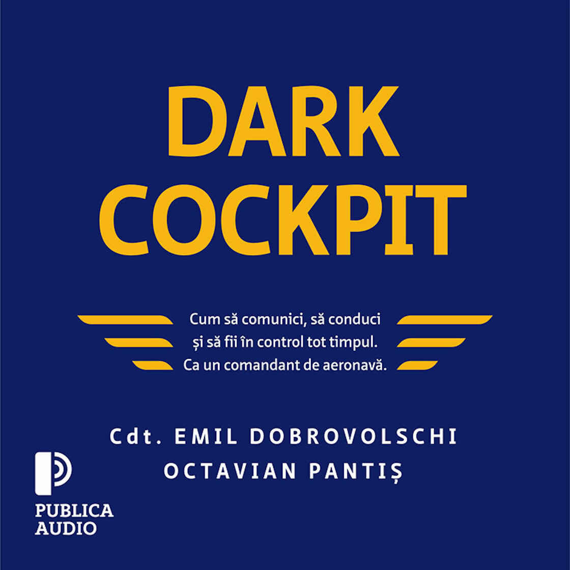 Audiobook Dark Cockpit de Octavian Pantiș, Cdt. Emil Dobrovolschi