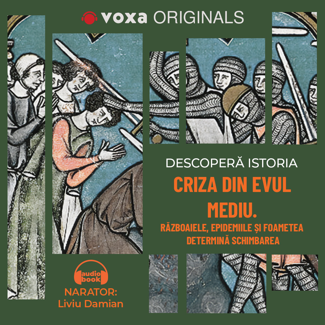 Descopera istoria. Criza Evului Mediu. Razboaiele, epidemiile si foametea determina schimbarea, Audiobook фото продукта