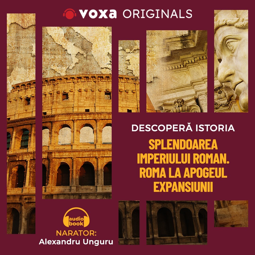 Descopera Istoria. Splendoarea Imperiului Roman. Roma la apogeul expansiunii, Audiobook fotografia produsului
